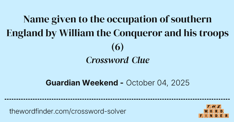 Name given to the occupation of southern England by William the Conqueror and his troops crossword clue image