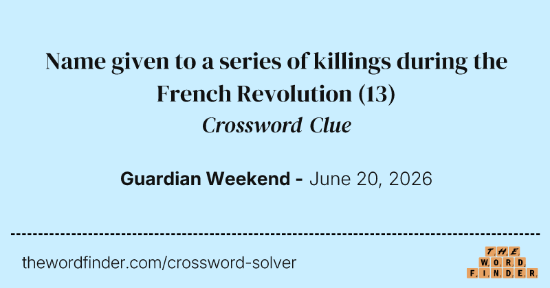 Name given to a series of killings during the French Revolution crossword clue image