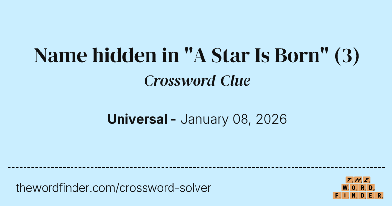 Name hidden in "A Star Is Born" crossword clue image