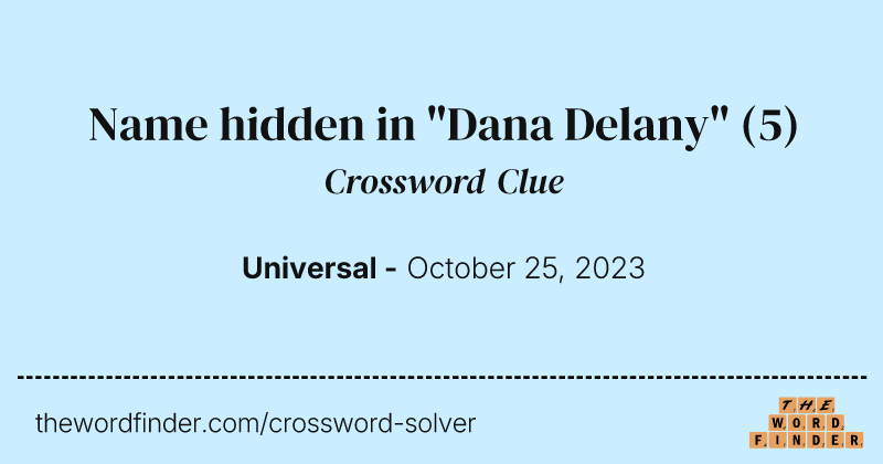 Name hidden in "Dana Delany" crossword clue image