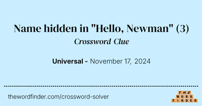 Name hidden in "Hello, Newman" crossword clue image