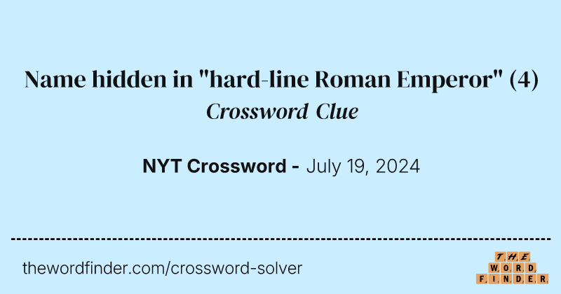 Name hidden in "hard-line Roman Emperor" crossword clue image