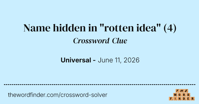 Name hidden in "rotten idea" crossword clue image