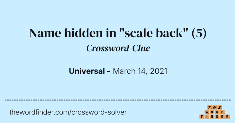 Name hidden in "scale back" crossword clue image