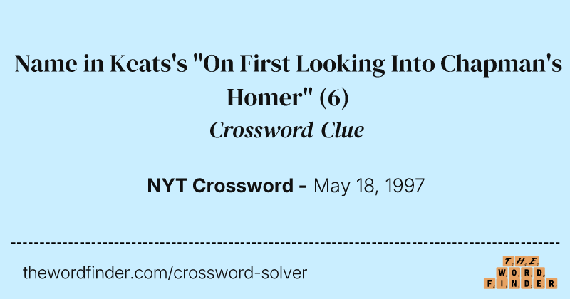 Name in Keats's "On First Looking Into Chapman's Homer" crossword clue image