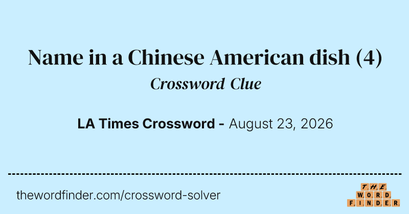 Name in a Chinese American dish crossword clue image