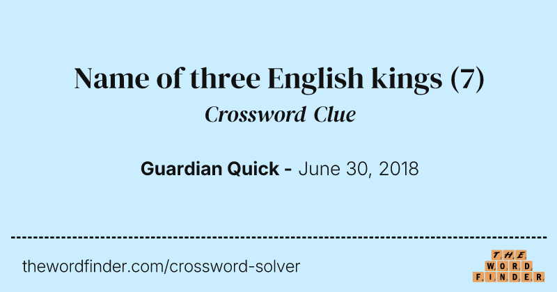 Name of three English kings crossword clue image