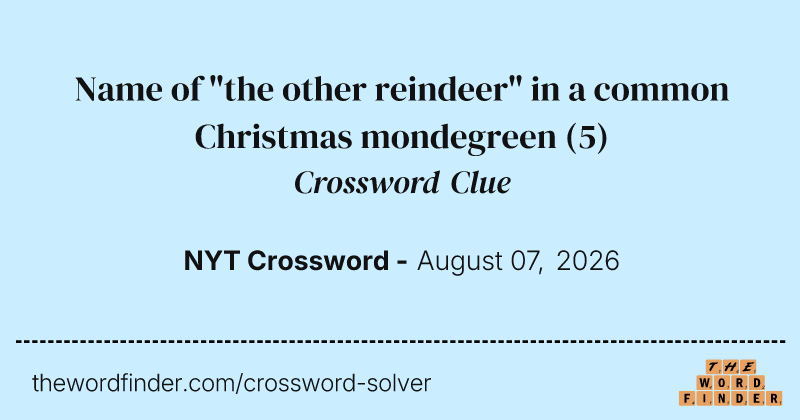 Name of "the other reindeer" in a common Christmas mondegreen crossword clue image