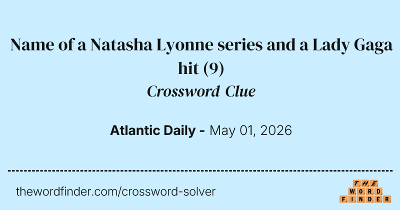Name of a Natasha Lyonne series and a Lady Gaga hit crossword clue image