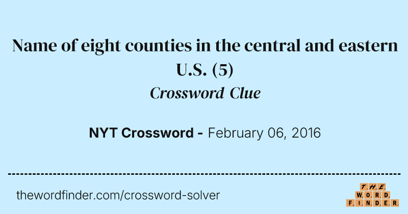 Name of eight counties in the central and eastern U.S. crossword clue image