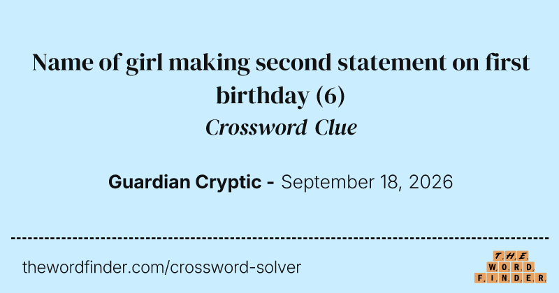 Name of girl making second statement on first birthday crossword clue image
