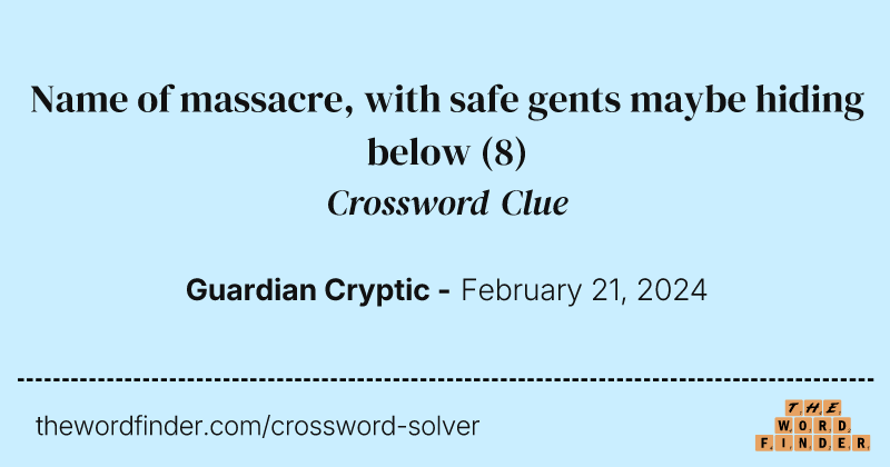 Name of massacre, with safe gents maybe hiding below crossword clue image