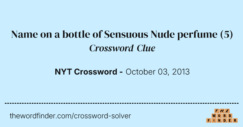 Name on a bottle of Sensuous Nude perfume crossword clue image