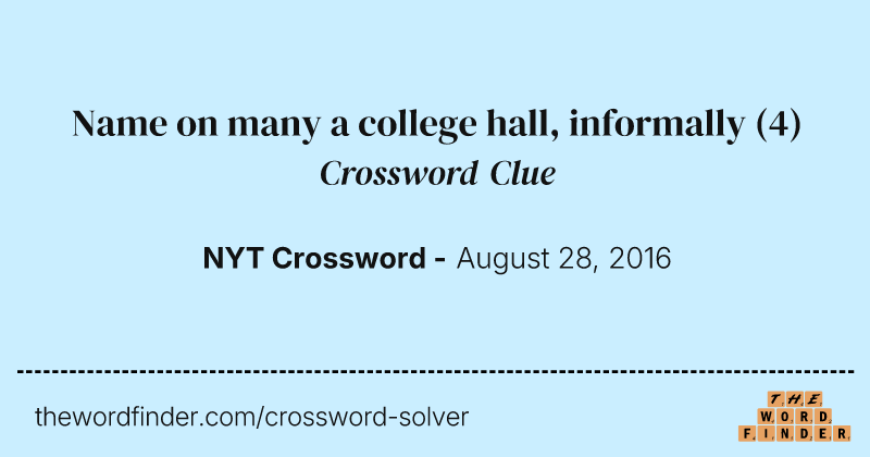 Name on many a college hall, informally crossword clue image