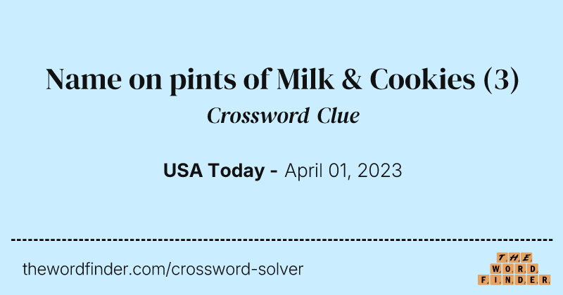 Name on pints of Milk & Cookies crossword clue image