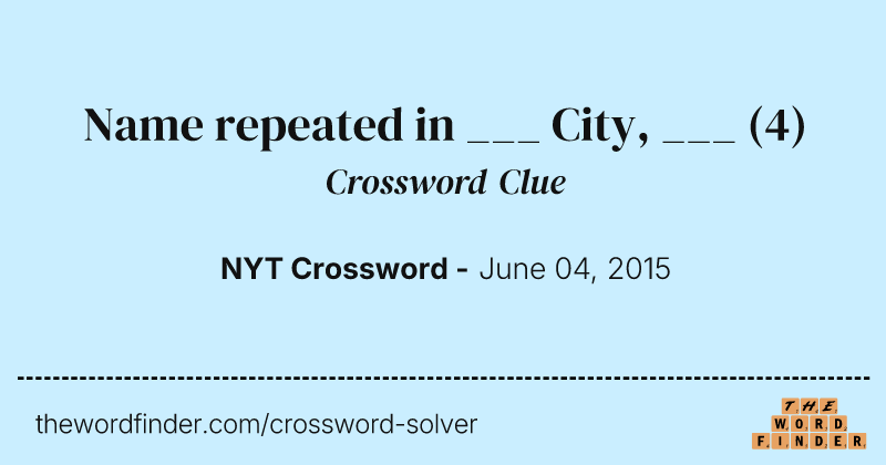 Name repeated in ___ City, ___ crossword clue image