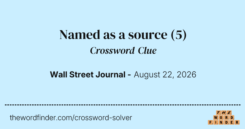 Named as a source crossword clue image