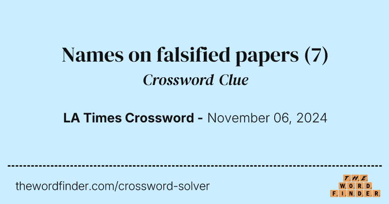 Names on falsified papers crossword clue image
