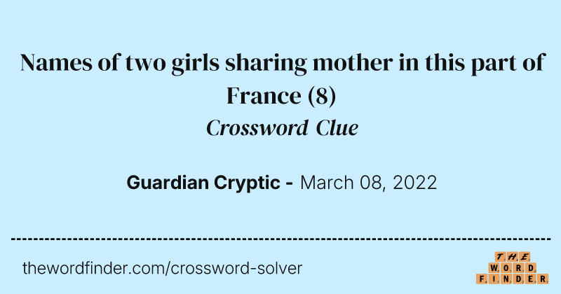 Names of two girls sharing mother in this part of France crossword clue image