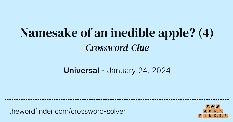 Namesake of an inedible apple? crossword clue image