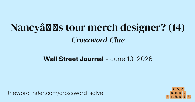 Nancy’s tour merch designer? crossword clue image
