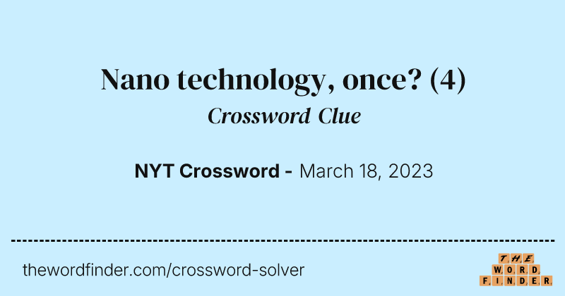 Nano technology, once? crossword clue image