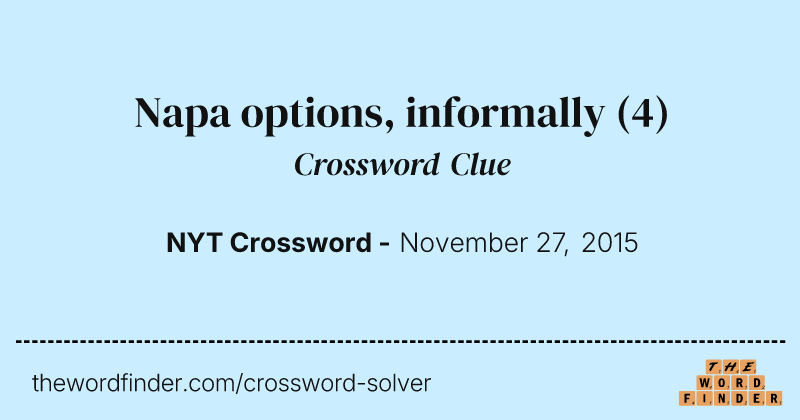 Napa options, informally crossword clue image