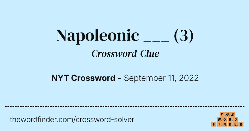 Napoleonic ___ crossword clue image