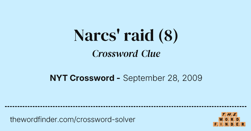 Narcs' raid crossword clue image