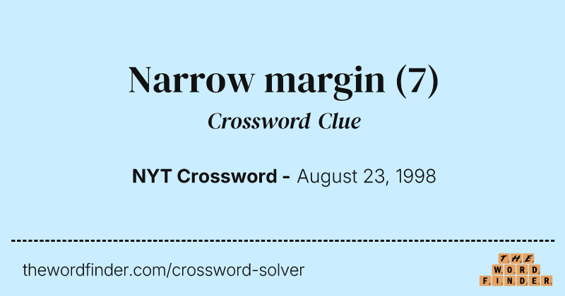 Narrow margin crossword clue image