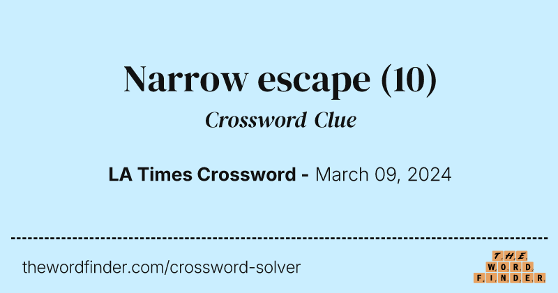 Narrow escape crossword clue image