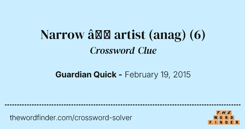 Narrow — artist (anag) crossword clue image