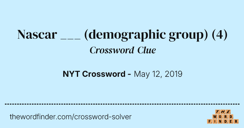 Nascar ___ (demographic group) crossword clue image
