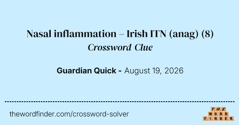Nasal inflammation – Irish ITN (anag) crossword clue image