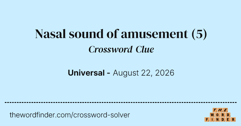 Nasal sound of amusement crossword clue image