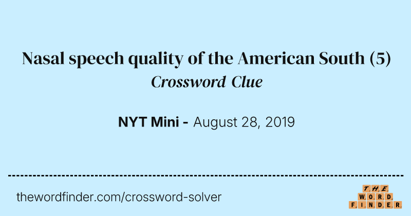Nasal speech quality of the American South crossword clue image