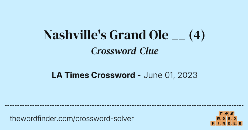Nashville's Grand Ole __ crossword clue image