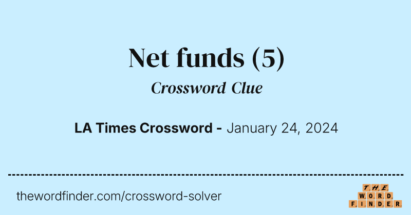 Net funds crossword clue image