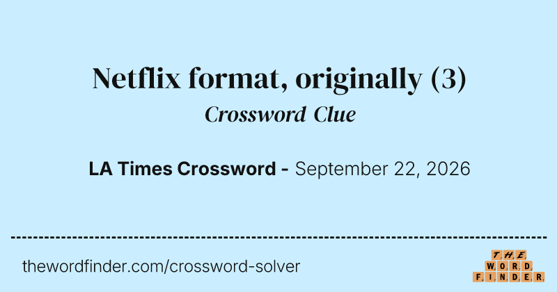 Netflix format, originally crossword clue image