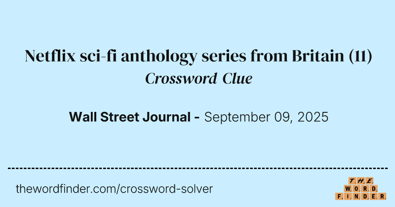 Netflix sci-fi anthology series from Britain crossword clue image