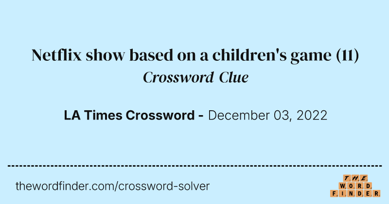 Netflix show based on a children's game crossword clue image