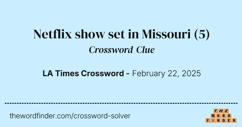 Netflix show set in Missouri crossword clue image