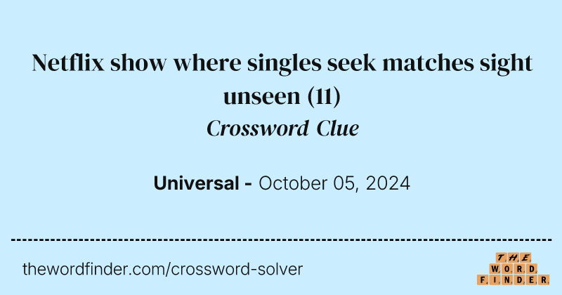 Netflix show where singles seek matches sight unseen crossword clue image