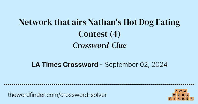Network that airs Nathan's Hot Dog Eating Contest crossword clue image