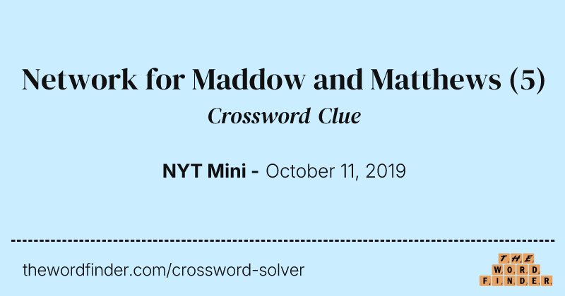 Network for Maddow and Matthews crossword clue image