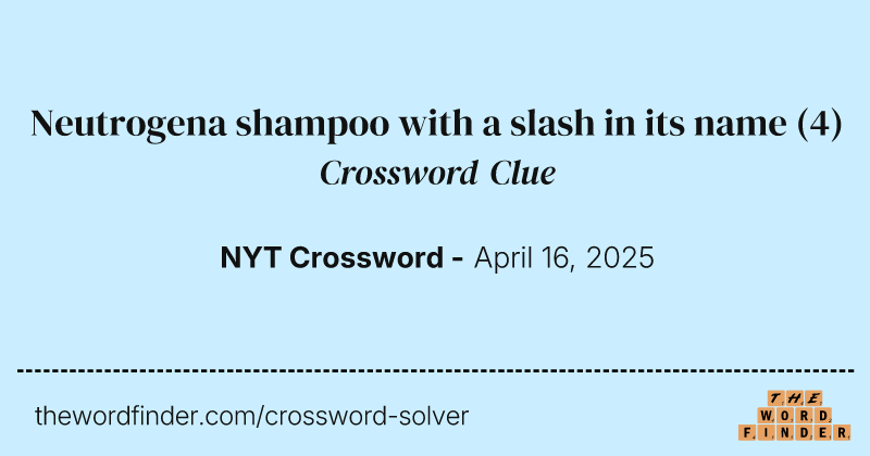 Neutrogena shampoo with a slash in its name crossword clue image