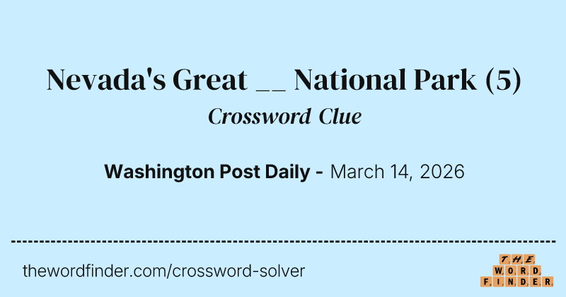 Nevada's Great __ National Park crossword clue image