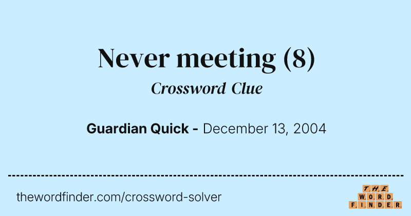 Never meeting crossword clue image