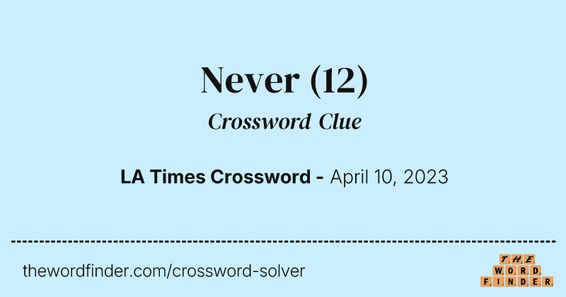 Never crossword clue image