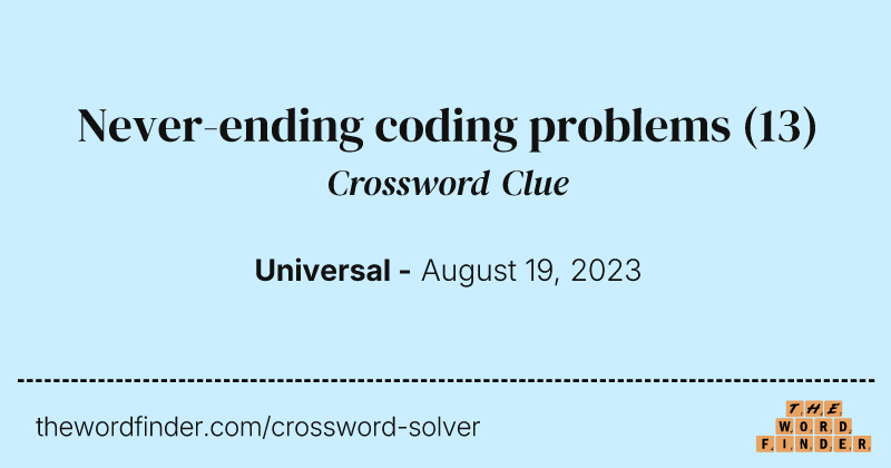 Never-ending coding problems crossword clue image